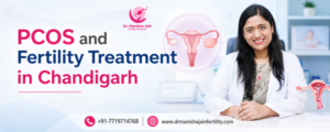 PCOS and Fertility Treatment in Chandigarh