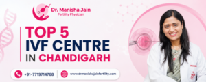 Top 5 IVF Centre in Chandigarh