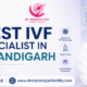 best ivf specialist in chandigarh